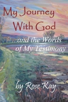 My Journey with God and the Words of My Testimony B0B3MLZMJ4 Book Cover