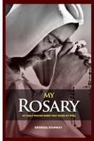 My Rosary: My daily prayer guide that saved my soul B0CHG8TLDR Book Cover