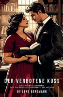 Der verbotene Kuss: Ein bewegender Liebesroman über eine Reise durch Herzschmerz und Hoffnung (German Edition) B0DRZ7S5L2 Book Cover