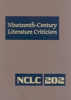 Nineteenth-Century Literature Criticism: Excerpts from Criticism of the Works of Nineteenth-Century Novelists, Poets, Playwrights, Short-Story ... Literature Criticism, 415) 1414421338 Book Cover