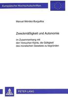 Zweckmaeßigkeit Und Autonomie: Im Zusammenhang Mit Den Versuchen Kants, Die Gueltigkeit Des Moralischen Gesetzes Zu Begruenden 3631497067 Book Cover