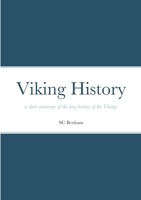 Viking History: a short summary of the long history of the Vikings 1447666968 Book Cover