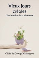 Old Creole Days A Story of Creole Life 935790431X Book Cover