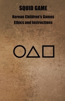 Squid Game: Korean Children's Games, Ethics and Instructions B09K2BBQPN Book Cover