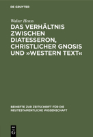 Das Verh�ltnis Zwischen Diatesseron, Christlicher Gnosis Und Western Text 3110055996 Book Cover