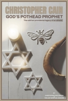 Christopher Cain God's Pothead Prophet: The odd but providential legacy of an atheist B0GY2GQ6T8 Book Cover