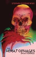 The Hematophages: Splatterings B0GJL6FWGT Book Cover
