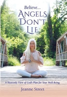 Believe . . . Angels Don't Lie 0997466669 Book Cover