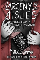 Larceny in the Aisles 0578361574 Book Cover