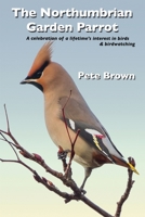The Northumbrian Garden Parrot 183945458X Book Cover