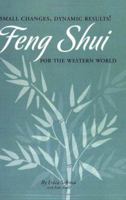 Small Changes, Dynamic Results! Feng Shui for the Western World 0977355101 Book Cover