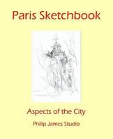 Paris Sketchbook: Aspects of the City 1908419431 Book Cover