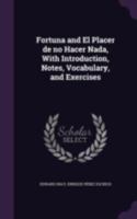 Fortuna and El Placer de No Hacer Nada, with Introduction, Notes, Vocabulary, and Exercises 1341090671 Book Cover