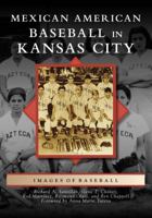 Mexican American Baseball in Kansas City 1467128759 Book Cover