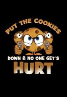 Put The Cookies Down And No One Gets Hurt: 50 Page Favoruite Cookie Recipes 1080913572 Book Cover