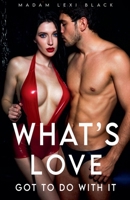 What's Love Got to Do with It B0F5ZGQ667 Book Cover