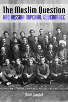 The Muslim Question and Russian Imperial Governance 0253014468 Book Cover