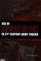 Use of Lightweight Materials in 21st Century Army Trucks 0309088690 Book Cover