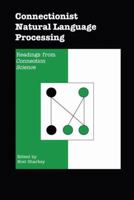 Connectionist Natural Language Processing: Readings from Connection Science 9401051607 Book Cover