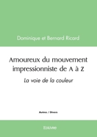Amoureux du mouvement impressionniste de A à Z (French Edition) 2414619783 Book Cover