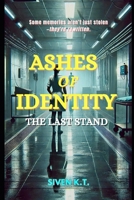 ASHES OF IDENTITY: THE LAST STAND B0DYZF2R12 Book Cover