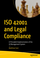 ISO/IEC 42001:2023 and Legal Compliance: A Principled Implementation of the AI Management System B0FP1FRR46 Book Cover
