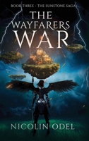 The Wayfarers War (The Sunstone Saga) 173907968X Book Cover