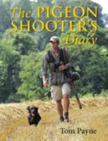 The Pigeon Shooter's Diary 1846892368 Book Cover