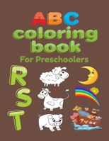 ABC Coloring Book For Preschoolers: Big Preschool Workbook abc coloring book for kids, Ages 3 - 5, Colors, Shapes, Numbers 1-10, Alphabet, Pre-Writing, Pre-Reading, Phonics, 1658835646 Book Cover