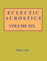 Eclectic Acrostics: Volume Six 172936893X Book Cover