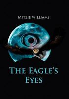 The Eagle's Eyes 1456830953 Book Cover