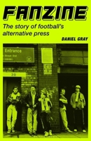 Fanzine: The story of football's alternative press 1399431706 Book Cover