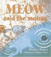 Meow Said the Mouse 1888375493 Book Cover