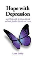 Hope with Depression: a self-help guide for those affected and their families, friends and carers 178161153X Book Cover