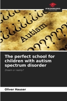 The perfect school for children with autism spectrum disorder 6209751997 Book Cover