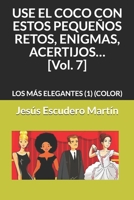 USE EL COCO CON ESTOS PEQUE�OS RETOS, ENIGMAS, ACERTIJOS... [Vol. 7]: Los M�s Elegantes (1) B08LNBHJPB Book Cover