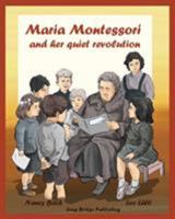 Maria Montessori y Su Tranquila Revolucion - Maria Montessori and Her Quiet Revolution: A Bilingual Picture Book about Maria Montessori and Her School Method 1938712102 Book Cover