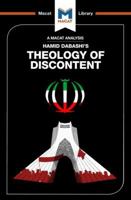 An Analysis of Hamid Dabashi's Theology of Discontent: The Ideological Foundation of the Islamic Revolution in Iran (The Macat Library) 1912127997 Book Cover