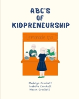 ABC's of Kidpreneurship B0BXNN4348 Book Cover