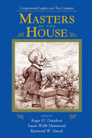 Masters of the House: Congressional Leadership Over Two Centuries 0367316811 Book Cover
