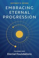 EMBRACING ETERNAL PROGRESSION: Volume One: Eternal Foundations B0FF2TB9NP Book Cover