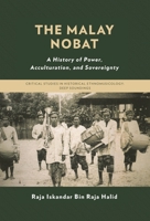 The Malay Nobat: A History of Power, Acculturation, and Sovereignty 1666900907 Book Cover