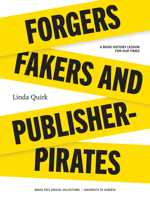 Forgers, Fakers, and Publisher-Pirates (Bruce Peel Special Collections) 1551955261 Book Cover