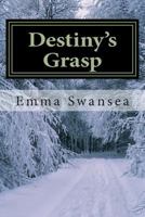 Destiny's Grasp: An Inescapable Love 1500796514 Book Cover