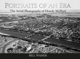 Portraits of an Era: The Aerial Photography of Howdy McPhail 1897252587 Book Cover