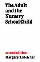 Adult and the Nursery School Child 148759867X Book Cover