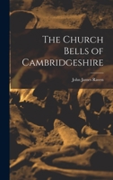 The Church Bells Of Cambridgeshire... 101679021X Book Cover