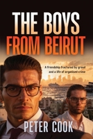 The Boys from Beirut: A friendship fractured by greed and a life of organised crime 1764628888 Book Cover
