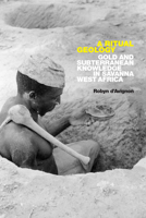 A Ritual Geology: Gold and Subterranean Knowledge in Savannah West Africa 147801847X Book Cover