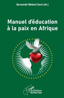 Manuel d'éducation à la paix en Afrique (Harmattan Burkina Faso) (French Edition) 234321543X Book Cover